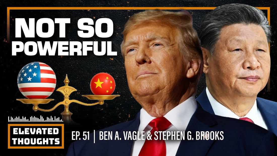 Episode 51: How Much Stronger Is America’s Economic Hand Than China’s? (Ben Vagle & Stephen Brooks)