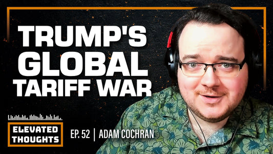 Episode 52: Are “Reciprocal” Tariffs Just Self‑Inflicted Inflation? (Adam Cochran)