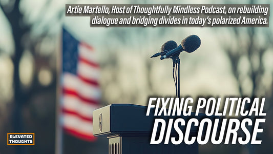 Episode 43: Podcasting, Politics, and Productive Discourse with Artie Martello